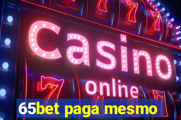 65bet paga mesmo