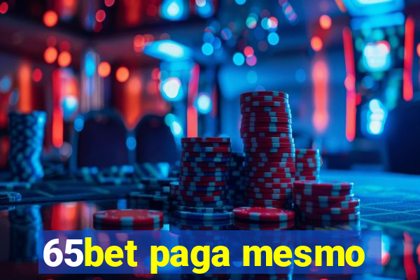 65bet paga mesmo