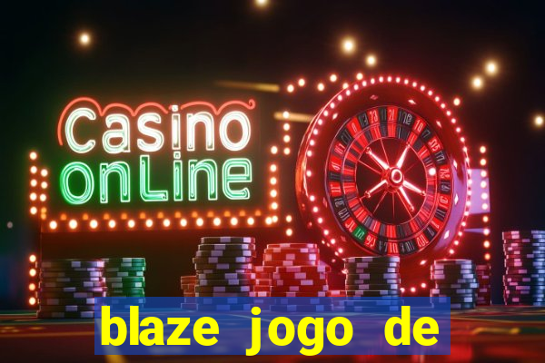 blaze jogo de aposta entrar