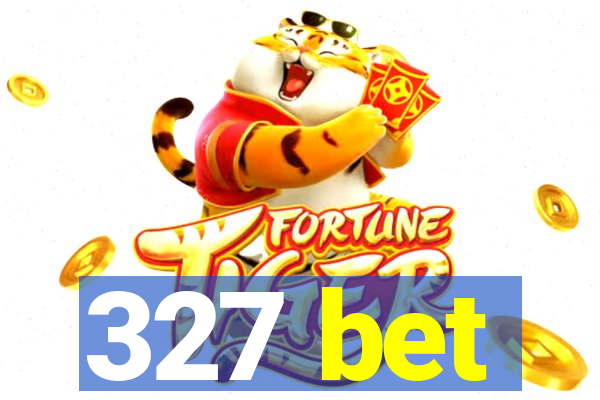 327 bet