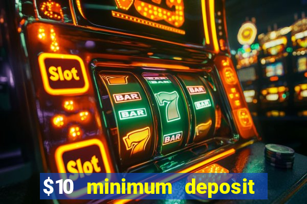 $10 minimum deposit casino australia 2023