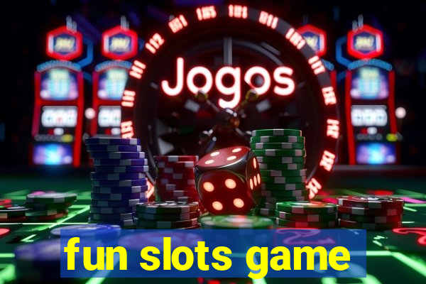 fun slots game