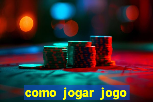 como jogar jogo que ganha dinheiro