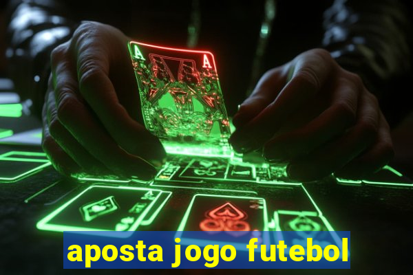 aposta jogo futebol