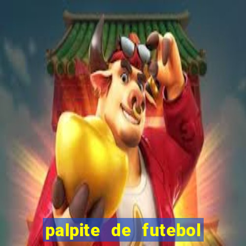 palpite de futebol para os jogos de hoje