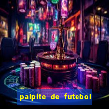 palpite de futebol para os jogos de hoje