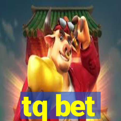 tq bet