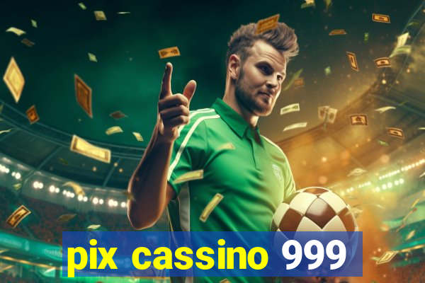 pix cassino 999