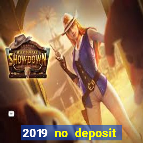 2019 no deposit bonus casino