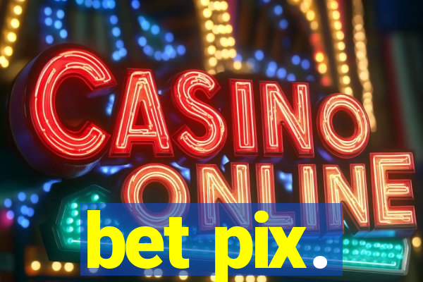 bet pix.