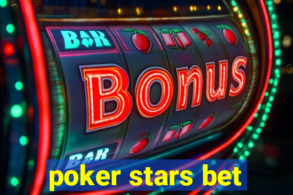 poker stars bet