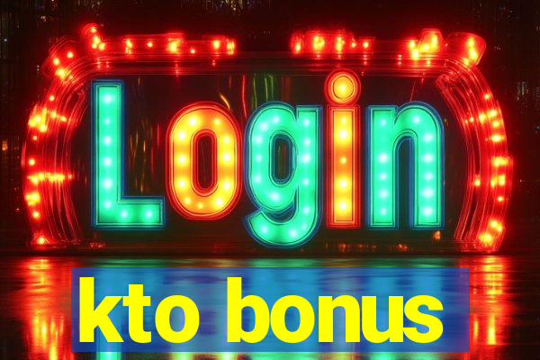 kto bonus