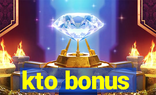 kto bonus