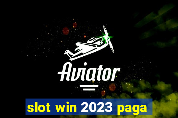 slot win 2023 paga