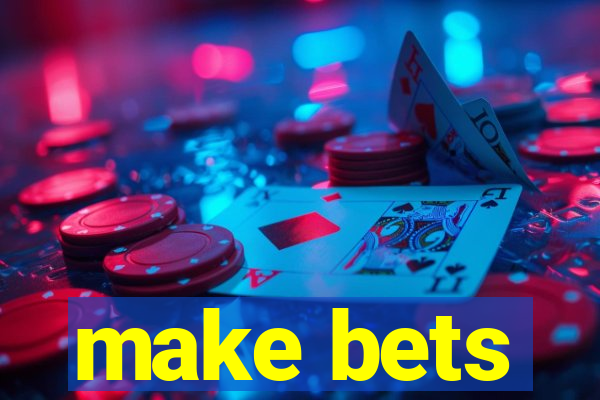 make bets