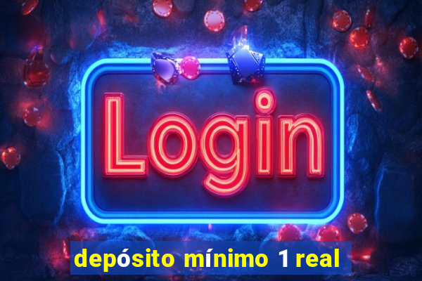 depósito mínimo 1 real