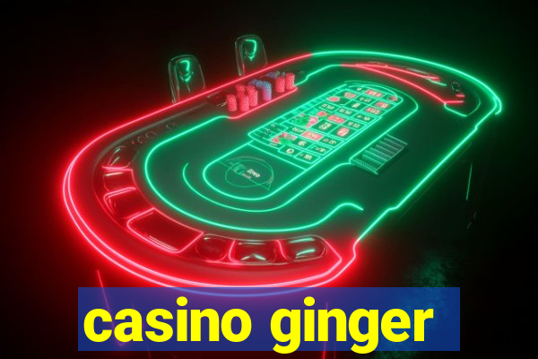 casino ginger