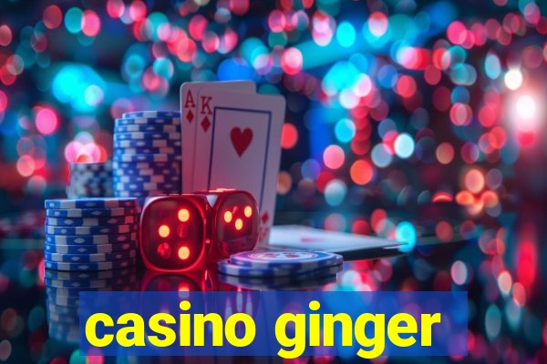 casino ginger