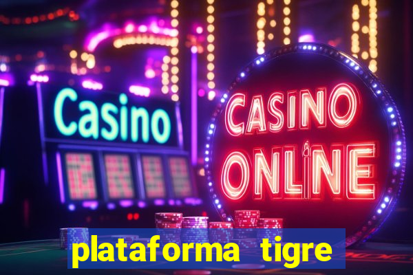 plataforma tigre pagando no cadastro