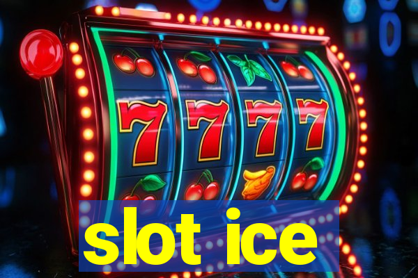 slot ice