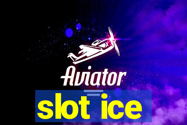 slot ice