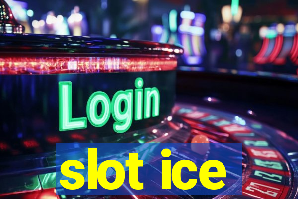 slot ice