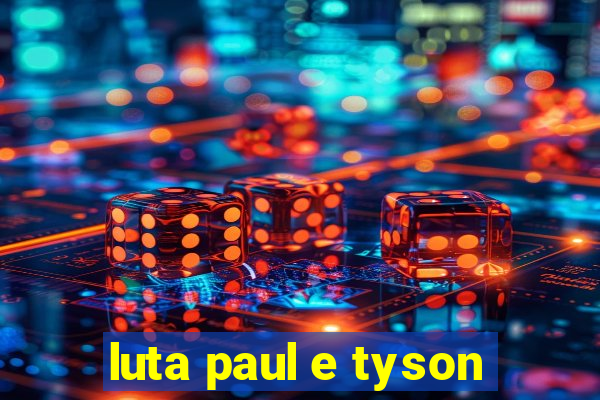 luta paul e tyson