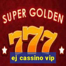 ej cassino vip