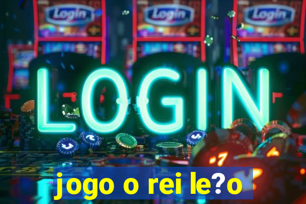 jogo o rei le?o