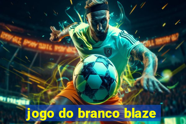 jogo do branco blaze