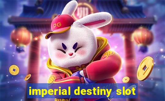 imperial destiny slot