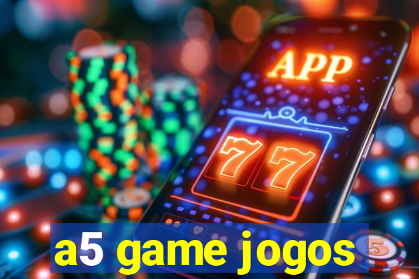 a5 game jogos