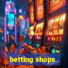 betting shops