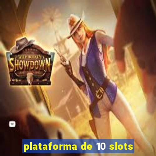 plataforma de 10 slots