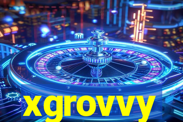 xgrovvy