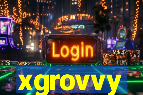 xgrovvy