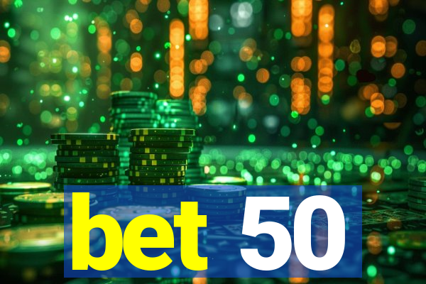 bet 50