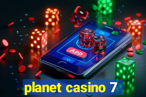 planet casino 7