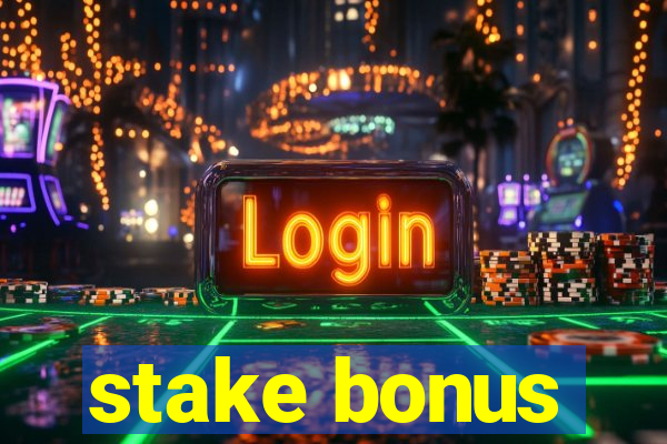 stake bonus