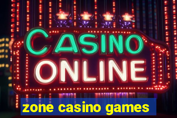 zone casino games