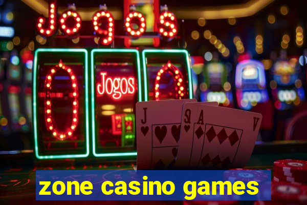 zone casino games