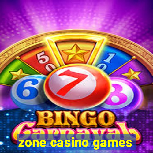 zone casino games