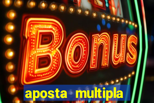 aposta multipla estrela bet