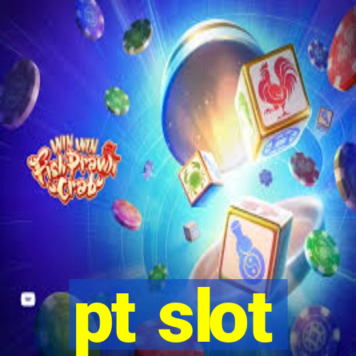 pt slot