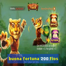 buona fortuna 200 fios