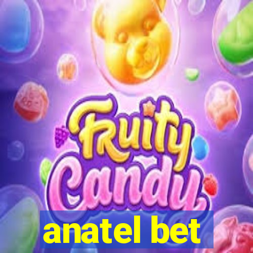 anatel bet