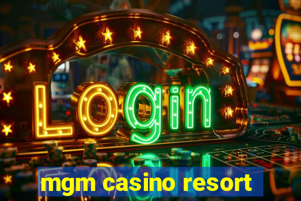 mgm casino resort