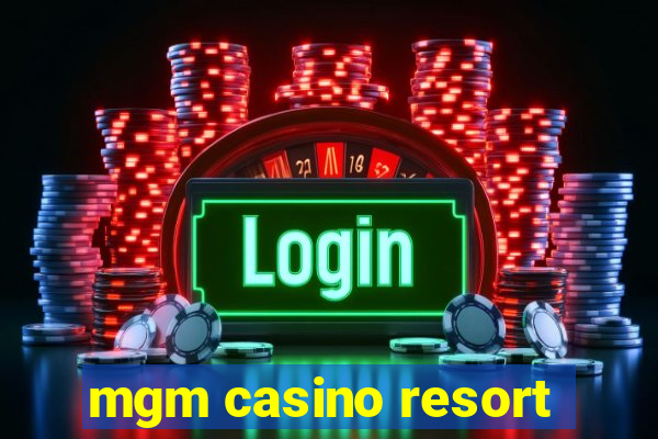 mgm casino resort