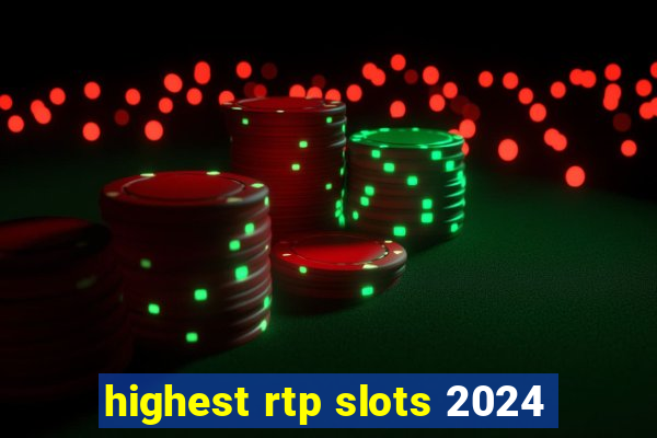 highest rtp slots 2024