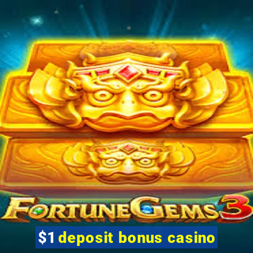 $1 deposit bonus casino